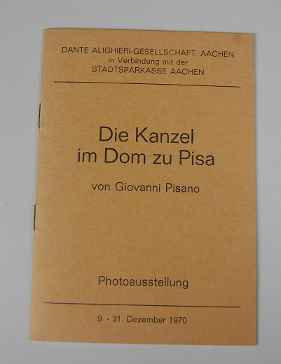 Die Kanzel im Dom zu Pisa - Textheft zur Photoausstellung 9. - 31. Dezember 1970