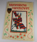 Die Manessische Handschrift - etwa 1300 - 1340