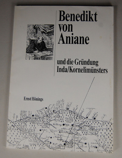 Benedikt von Aniane - und die Grndung Inda/Kornelimnsters