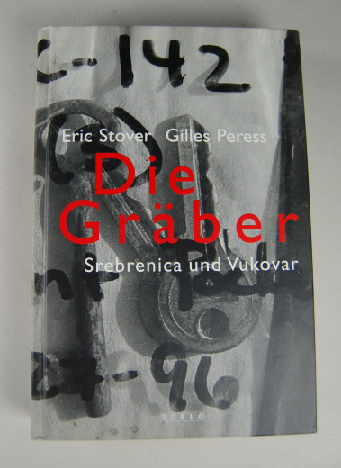 Die Grber - Srebrenica und Vukovar