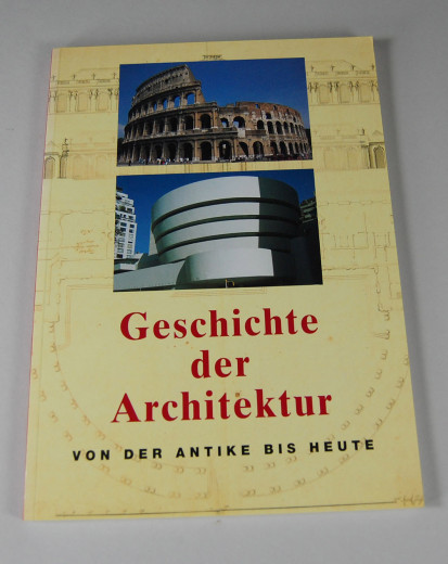 Geschichte der Architektur - Von der Antike bis Heute