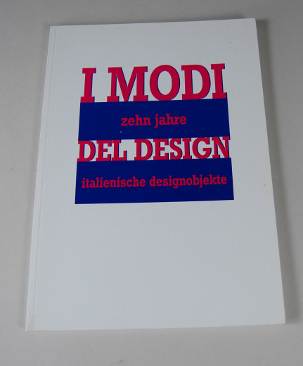 I Modi Del Design - zehn jahre italienische designobjekte