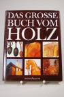 Das grosse Buch vom Holz